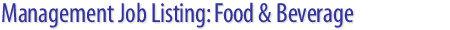Job #119839 - Director of Food & Beverage & Executive Chef Positions