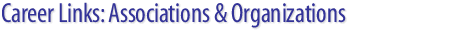 Career Links: Associations & Organizations