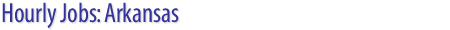 Hourly Jobs: Arkansas