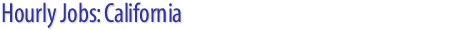 Hourly Jobs: California