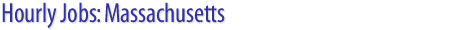 Hourly Jobs: Massachusetts