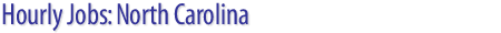 Hourly Jobs: North Carolina