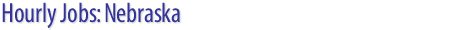 Hourly Jobs: Nebraska