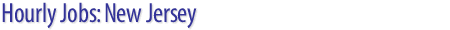 Hourly Jobs: New Jersey