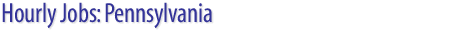 Hourly Jobs: Pennsylvania