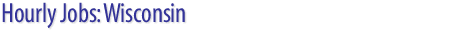 Hourly Jobs: Wisconsin