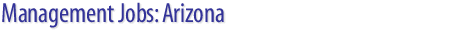 Management Jobs: Arizona
