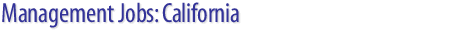 Management Jobs: California