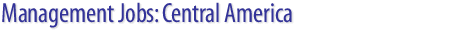 Management Jobs: Central America