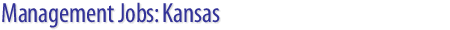Management Jobs: Kansas