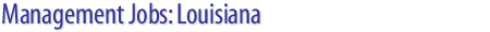 Management Jobs: Louisiana