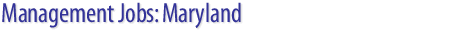 Management Jobs: Maryland