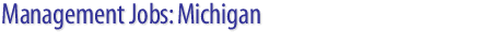 Management Jobs: Michigan