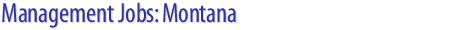 Management Jobs: Montana