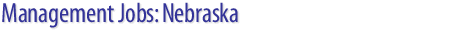Management Jobs: Nebraska