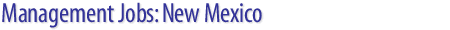 Management Jobs: New Mexico