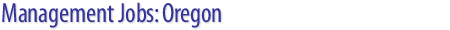 Management Jobs: Oregon