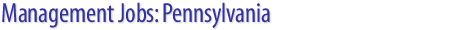 Management Jobs: Pennsylvania