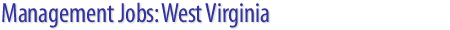 Management Jobs: West Virginia