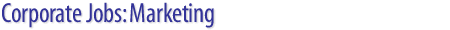 Corporate Jobs: Marketing job openings