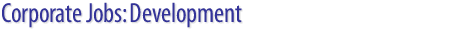 Corporate Jobs: Development job openings