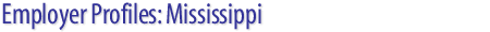 Employer Profiles: Mississippi