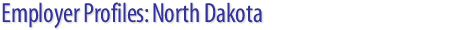 Employer Profiles: North Dakota