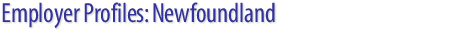 Employer Profiles: Newfoundland