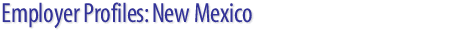 Employer Profiles: New Mexico