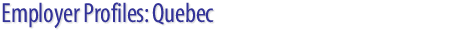 Employer Profiles: Quebec