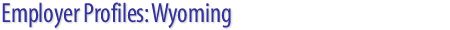 Employer Profiles: Wyoming